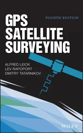GPS Satellite Surveying 4th Edition