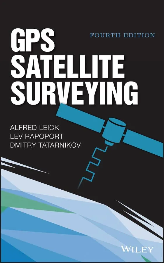 GPS Satellite Surveying 4th Edition